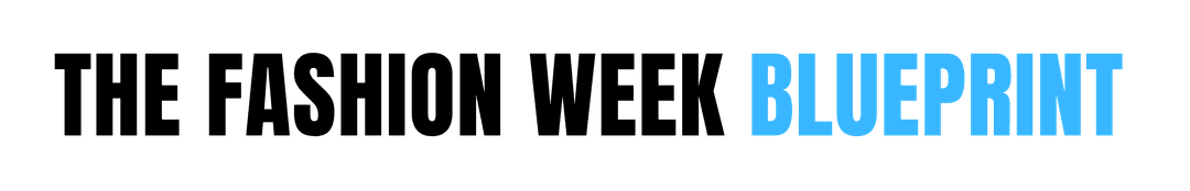 The Fashion Week Blueprint